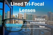 Lined Tri-Focal Lenses